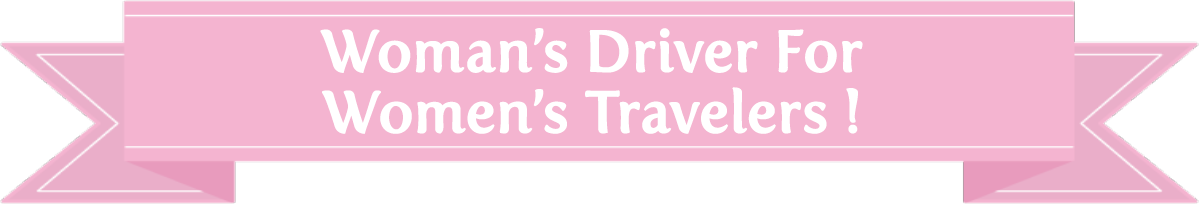 Woman's Driver For Woman's Travelers!